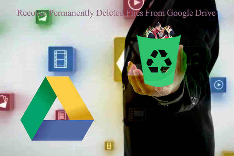 Comment récupérer des fichiers supprimés définitivement sur Google Drive ?